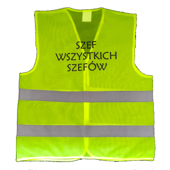 [Km16] Kamizelka odblaskowa SZEF WSZYSTKICH SZEFÓW